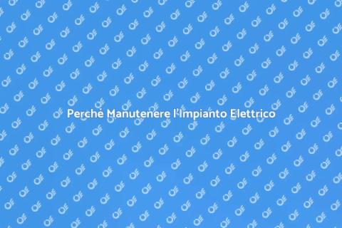 Manutenzione Programmata Impianto Elettrico