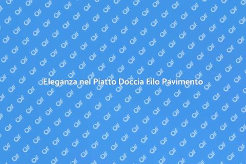 Piatto Doccia Filo Pavimento Ultrapiatto