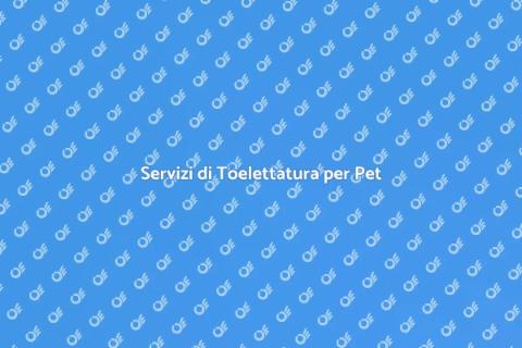 Toelettatura per Animali Domestici