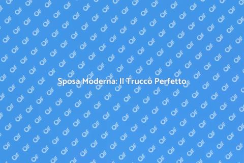 Trucco Sposa: Eleganza e Modernità