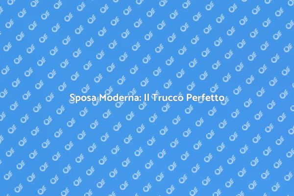 Eleganza nel Trucco Sposa Moderno