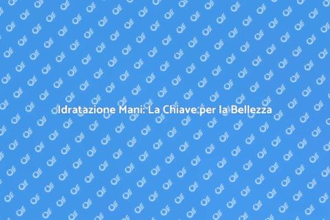 Trattamento Idratante per Mani Efficace