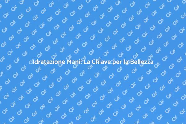 Mani Morbide con il Trattamento Giusto
