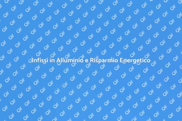 Ristrutturazione: Infissi in Alluminio