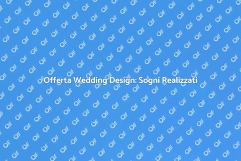 Wedding Design: Momenti Indimenticabili