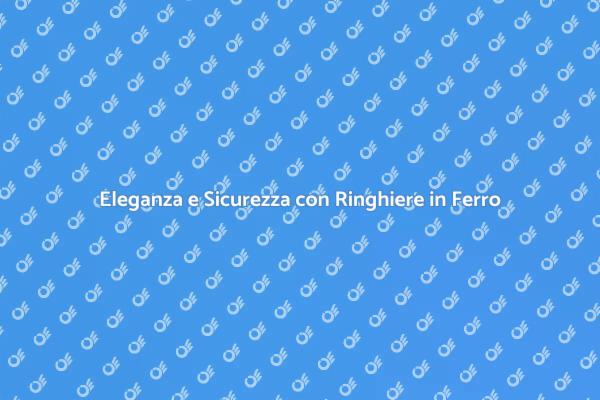 Sicurezza e Design con Ringhiere in Ferro