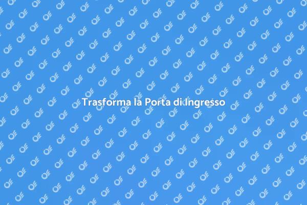 Rinnova la Tua Porta d'Ingresso!