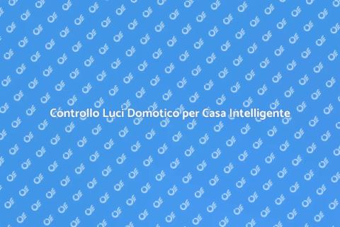 Sistema Domotico per Luci Intelligenti