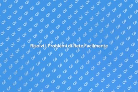 Riparazione Problemi di Connessione