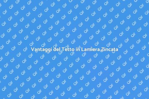 Installare Tetto in Lamiera Zincata