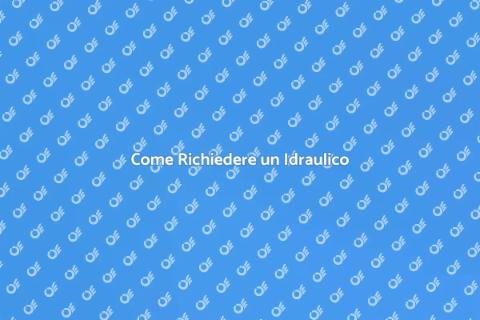 Intervento Idraulico: Guida Completa