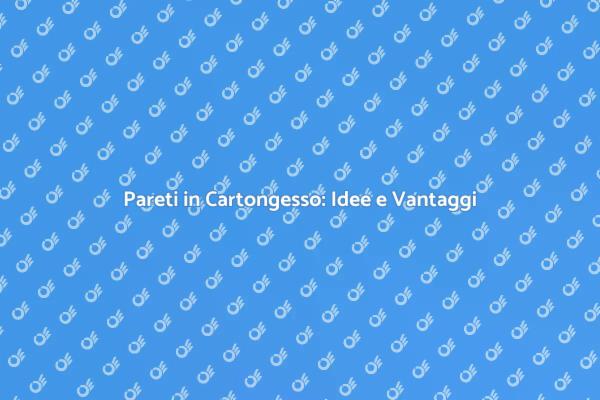 Trasforma i Tuoi Spazi con il Cartongesso
