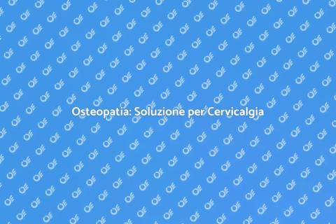 Trattamento Osteopatico per Cervicalgia