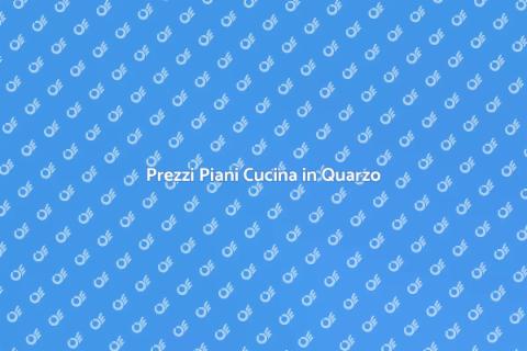 Costo Piani Cucina in Quarzo