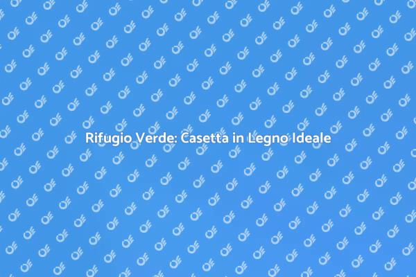 Trasforma il Tuo Giardino con una Casetta