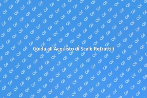 Scale Retrattili di Qualità da Acquistare