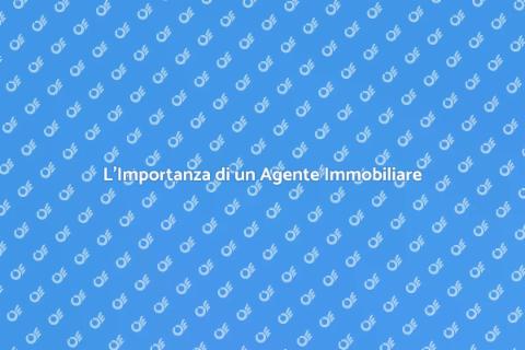 Agente Immobiliare: La Guida Definitiva