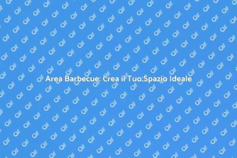 Allestimento Area Barbecue Giardino