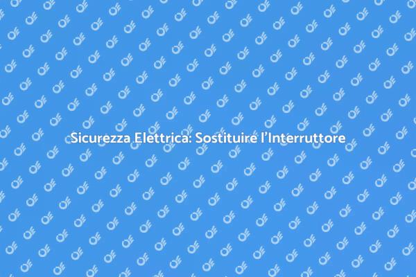 Interruttore Differenziale: Guida Pratica