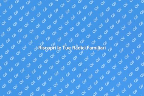 Scopri la Tua Storia Familiare