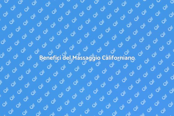 Massaggio Californiano: Un Viaggio di Relax
