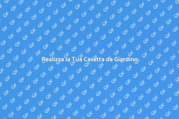Crea il Tuo Rifugio nel Giardino