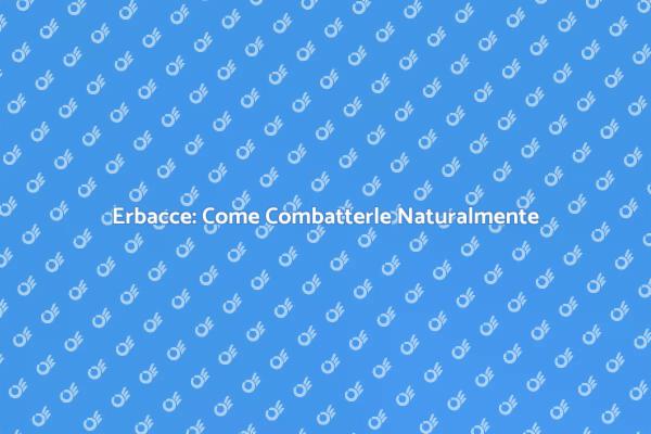 Combatti le Erbacce con Metodi Naturali