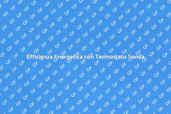 Comfort Domestico con Termostato Sonda