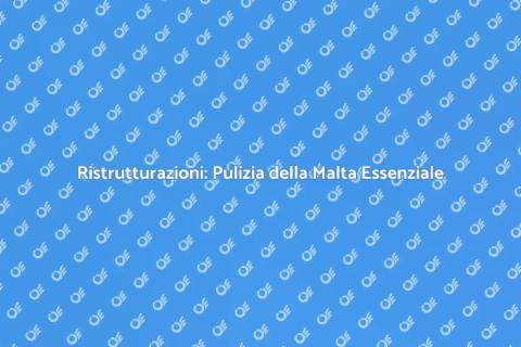 Pulizia della Malta per Ristrutturazioni