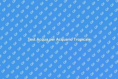Set di Test per Acquario Tropicale