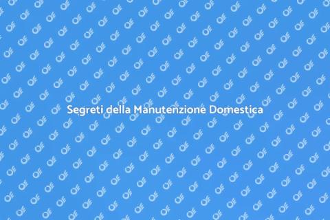 Manutenzione Preventiva per Casa Perfetta
