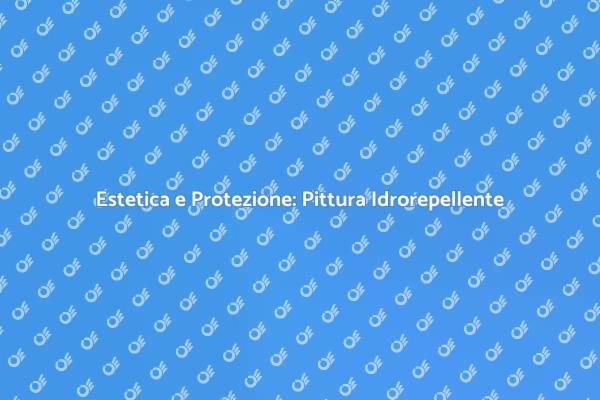 Trasforma la tua Casa con Pittura Idrorepellente