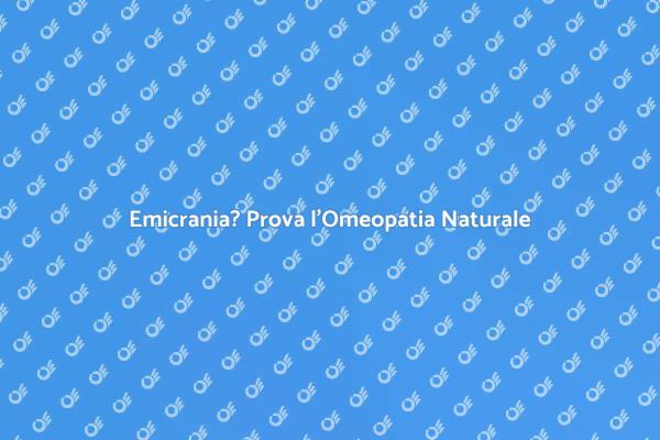 Allevia l'Emicrania con Omeopatia Efficace