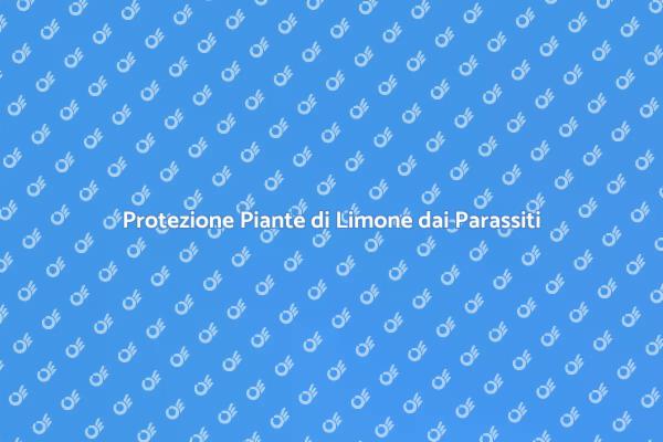Come Proteggere i Limoni dai Parassiti