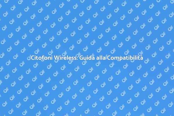 Verifica Compatibilità Citofoni Wireless