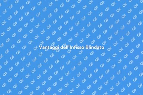 Infisso Blindato Personalizzato