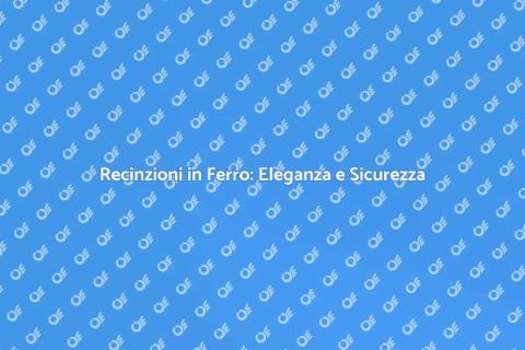 Recinzione in Ferro Moderna: Design Unico