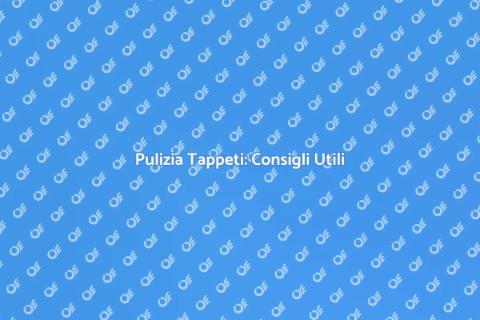 Lavare i Tappeti: Guida Pratica