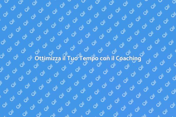 Riscopri il Tempo con il Coaching