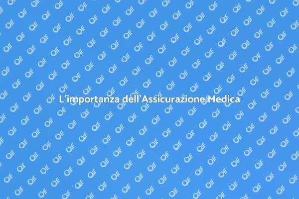 Assicurazione Medica: Proteggi la Tua Salute