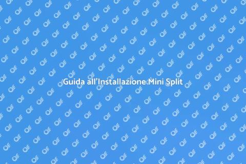 Installare Condizionatore Mini Split