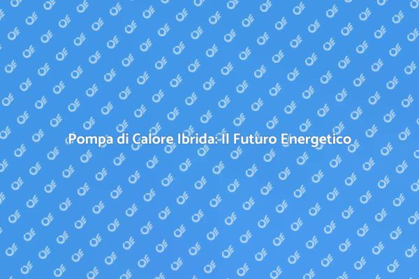 Efficienza Energetica con Pompa di Calore