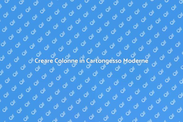 Progettazione di Colonne in Cartongesso