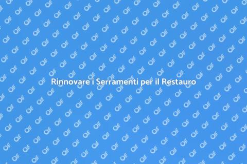 Sostituzione Serramenti nel Restauro