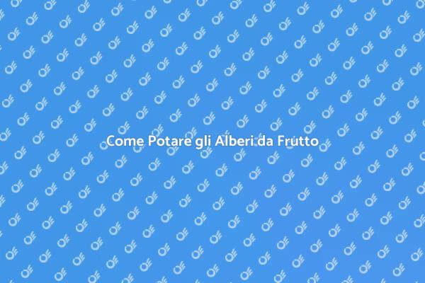 Potatura Corretta per Alberi da Frutto