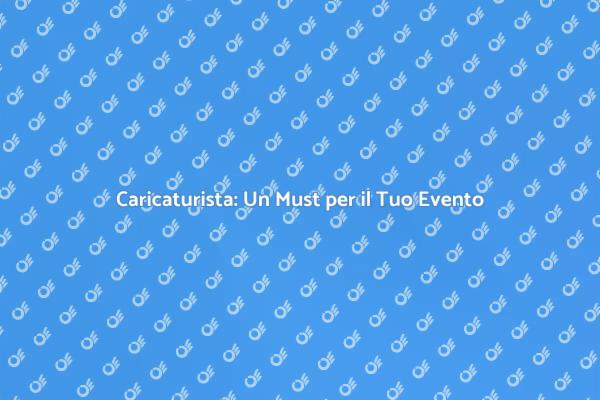 Illumina il Tuo Evento con un Caricaturista