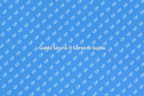 Corso di Guida: Impara a Guidare