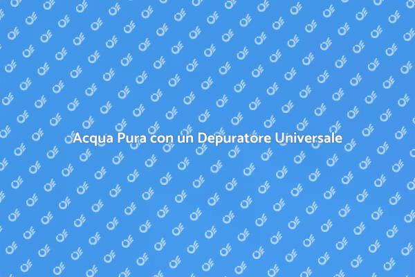 Depuratore Universale: Salute in Bottiglia