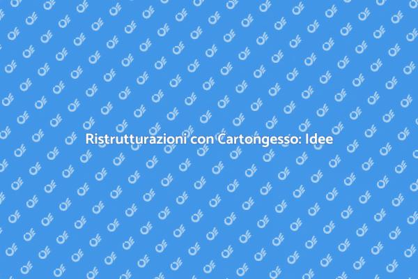 Cartongesso: Trasforma i Tuoi Spazi