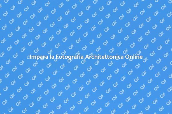 Scopri il Corso di Fotografia Architettonica